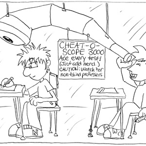 A grinning student uses a large, curved telescope-like device to look at the paper of the student in front of him, who seems not to notice. Hanging from the device is a sign that reads, "CHEAT-O-SCOPE 3000: Ace every test! (Just add nerd.) CAUTION: Watch for non-blind professors."